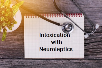  Intoxicația cu neuroleptice – diagnostic, tratament